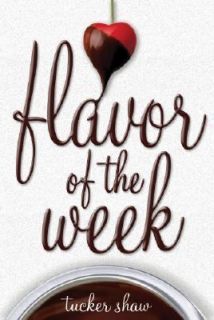 Flavor of the Week by Tucker Shaw 2005, Paperback