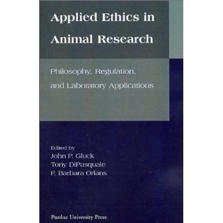 APPLIED ETHICS (CB) IN ANIMAL RESEARCH by Gluck, John P; Dipasquale 