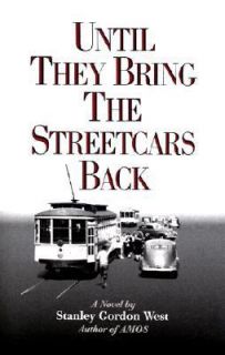   Bring the Streetcars Back by Stanley G. West 1997, Paperback
