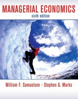 Managerial Economics by Stephen G. Marks and William F. Samuelson 2009 