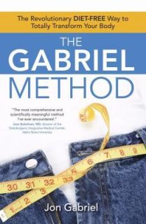 The Gabriel Method The Revolutionary DIET FREE Way to