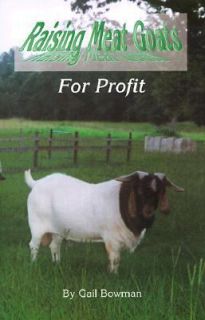 Raising Meat Goats for Profit by Gail B. Bowman 1999, Paperback