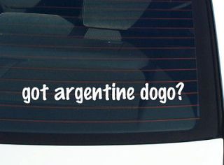got argentine dogo? DOG BREED FUNNY DECAL STICKER VINYL WALL CAR