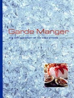 Garde Manger The Art and Craft of the Cold Kitchen by Culinary 