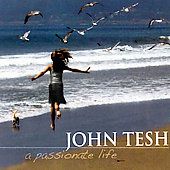   Life CD DVD by John Tesh CD, May 2007, Garden City Music