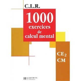 1000 exercices de calcul mental, CE2 CM Manuel  