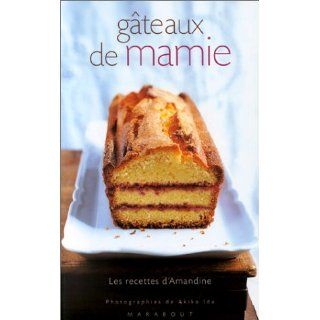 Gâteaux de mamie  Les recettes dAmandine  Marie Brazier 