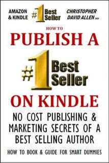 HOW TO PUBLISH A #1 BEST SELLER ON KINDLE   NO COST PUBLISHING AND 