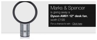 Marks & Spencer is giving away a Dyson AM01 12 desk fan, worth £199
