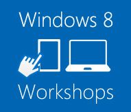 Windows 8 workshops Get a complimentary hands on introduction to the 