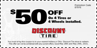 50 Off On 4 tires or 4 wheels installed. You must bring this coupon 