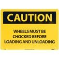 Safety Signs   Caution Wheels Must Be Chocked   Rigid Plastic 10H X 