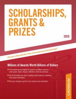 Scholarships, Grants and Prizes 2010 Millions of Awards Worth Billions 