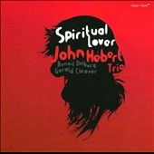 Spiritual Lover Digipak by John Hébert Trio CD, Apr 2010, Clean Feed 
