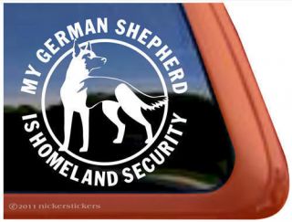 MY GERMAN SHEPHERD IS HOMELAND SECURITY~ High Quality Dog Window Decal 
