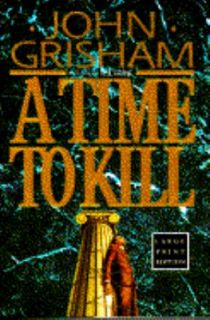 Time to Kill by John Grisham 1993, Hardcover, Large Type