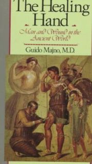   and Wound in the Ancient World by Guido Majno 1991, Paperback