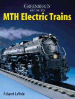 Greenbergs Guide to MTH Electric Trains by La Voie Roland 1999 