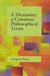   of Common Philosophical Terms by Gregory Pence 2000, Paperback