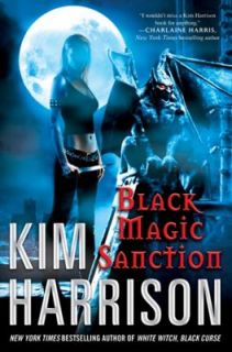 Black Magic Sanction Bk. 8 by Kim Harrison 2010, Hardcover