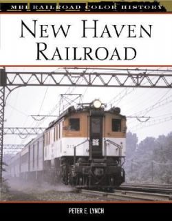 New Haven Railroad by Peter E. Lynch 2003, Hardcover, Revised