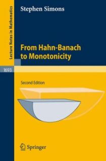 From Hahn Banach to Monotonicity by S. Simons 2008, Hardcover