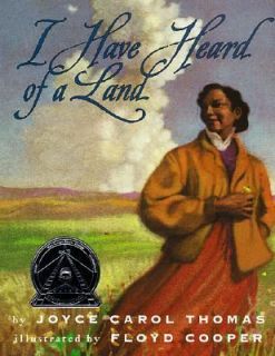 Have Heard of a Land by Joyce Carol Thomas 1998, Hardcover
