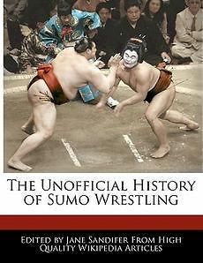 The Unofficial History of Sumo Wrestling NEW