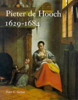 Pieter de Hooch, 1629 1684 by Peter Sutton 1998, Hardcover