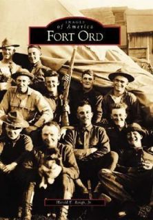 Fort Ord by Harold E. Raugh and Harold E., Jr. Raugh 2004, Paperback 