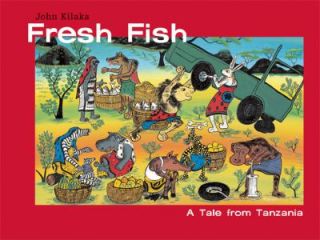 Fresh Fish  A Tale from Tanzania by Joh