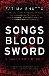 Songs of Blood and Sword Fatima Bhutto  pakistan dynasty executed 