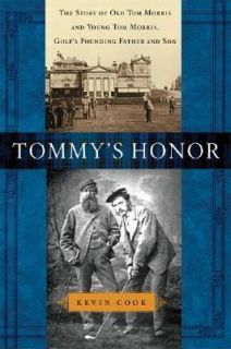 Tommys Honor The Story of Old Tom and Young Tom Morris, Golfs 