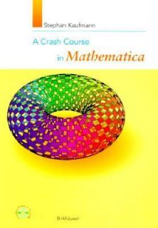  Crash Course in Mathematica by Stephan Kaufmann 1999, Paperback