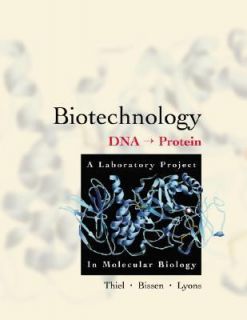 Biotechnology DNA to Protein  A Laboratory Project in Molecular 