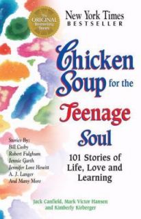 Chicken Soup for the Teenage Soul  101 Stories of Life, Love and 