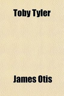 Toby Tyler by James Otis 2010, Paperback