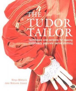 The Tudor Tailor Reconstructing 16th Century Dress by Jane Malcolm 