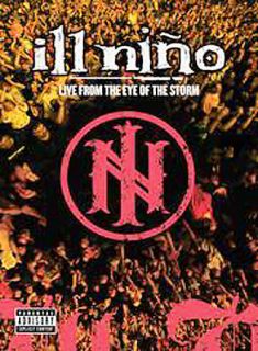 Ill Nino Live from the Eye of the Storm DVD, 2004