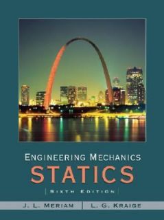 Engineering Mechanics   Statics by L. G. Kraige and J. L. Meriam 2006 