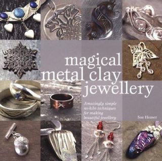 Magical Metal Clay Jewellery Amazingly Simple No Kiln Techniques Ma 