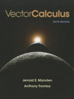 Vector Calculus by Jerrold E. Marsden and Anthony Tromba 2011 