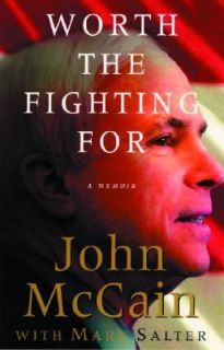 Worth the Fighting For by Mark Salter and John McCain 2002, Hardcover 