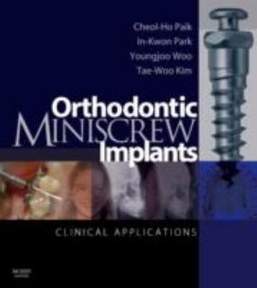 Orthodontic Miniscrew Implant Clinical Applications by Tae Woo Kim 