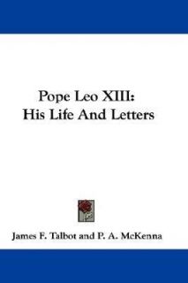 Pope Leo Xiii His Life and Letters 2007, Hardcover