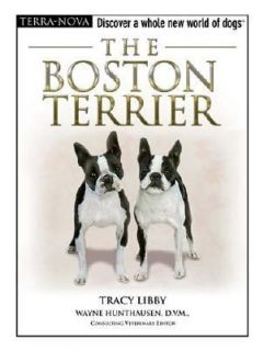 The Boston Terrier by Tracy Libby 2005, Hardcover Mixed Media