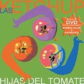 Hijas del Tomate CD DVD by Las Ketchup CD, Aug 2002, Sony Discos Inc 