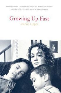 Growing up Fast by Joanna Lipper 2003, Hardcover, Revised