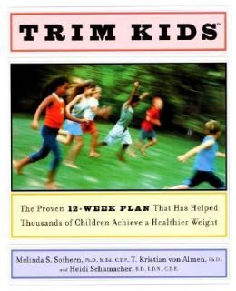 Trim Kids The Proven 12 Week Plan That Has Helped Thousands of 