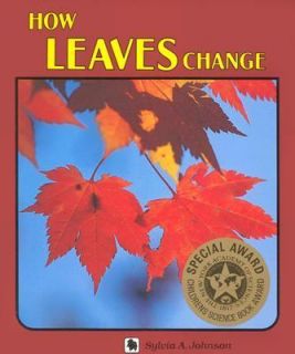 How Leaves Change by Sylvia A. Johnson 1986, Paperback